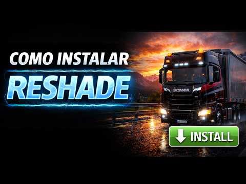 Como Instalar RESHADE no ETS2 / ATS – Gráficos MUITO Mais Realistas!