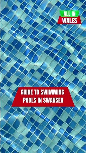 Your complete guide to Swansea's best swimming pools!