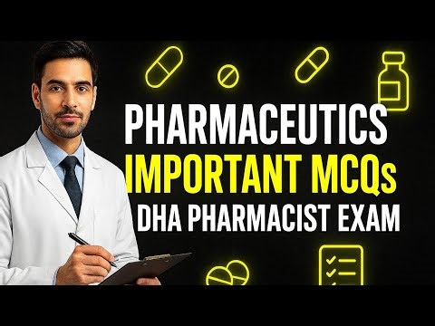 Pharmaceutics Important MCQs for DHA Pharmacist Exam | Most Repeated Questions 2025 New Syllabus