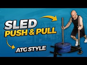 How To Sled Push & Pull ATG Style (Exercise Demonstration)