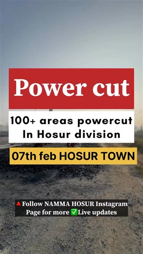 NAMMA HOSUR OFFICIAL on Instagram: "🔺Follow @namma_hosur_official & @nammahosur_talks Instagram page for more ✅LIVE UPDATES to monthly maintenance works at the 110 KV Hosur Minnagar and 110 KV Zuzuvadi – Begapalli substations, power supply will be suspended on 07.02.2026 (Saturday) from 09:00 AM to 05:00 PM. Areas under 110 KV Hosur Minnagar Substation: Sanachandram, Onnalvadi, Sanamavu, Thorapalli, Karapalli, Kollapalli, Thiruchipalli, Old Temple Adco, Alasanatham, Periyar Nagar, Bharathidasan