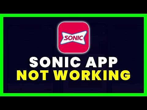 Sonic App Not Working: How to Fix Sonic App Not Working