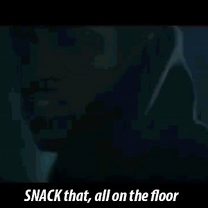 Lets change the lyrics around little - SNACK that, all on the floor SNACK that, give me some more SNACK that, 'till you get sore SNACK that, oh-oh-oh-oh-oh. | Snackible | Facebook