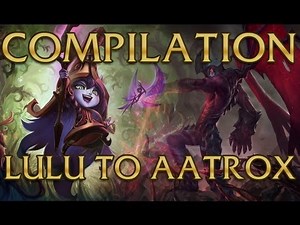 LoL Login themes - Champions compilation from Lulu to Aatrox