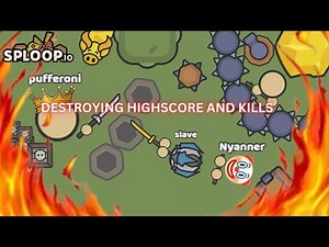 Sploop.io | DESTROYING HIGHSCORE AND KILLS