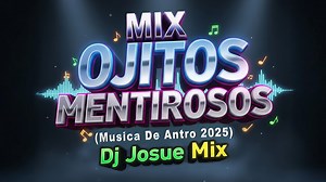 38K views · 676 reactions | MIX - OJITOS MENTIROSOS ( Música De Antro 2025 ) Dj Josue Mix  DESCARGA COMPLETA https://youtu.be/X5a71bXhCDk ---------------------------------------------------------------- #djmix #Tiktok #tribal #aleteo #circuit #guaracha #ANTROMIX #dj #viralvideochallenge #Mix #Gogos #Musicadeantro #tribe #mix2025 #djjosuemix | Dj Josue Mix | Facebook