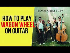 How to Play Wagon Wheel on Guitar