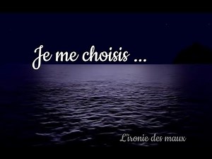 Je me choisis...