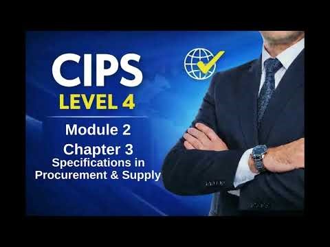 CIPS Level 4 | Module 2 | Chapter 3 | Specification in Procurement & Supply