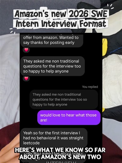 Amazon has a new two-interview SWE internship format after their OAs, according to dozens of reports from my followers in my DMs. These CS students interviewed recently for 2026 SWE internship roles, and some even interviewed in person. If you have friends who are still interviewing for Amazon SWE or other tech or quant companies, share this Reel with them so they aren't blindsided, and ask your questions in the comment section. My community answers everyone anonymously through me every single d