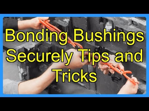 Bonding Bushings Securely Tips and Tricks