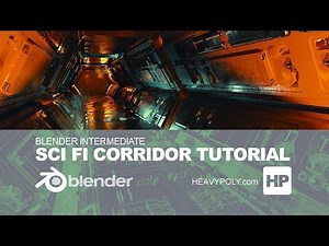 Blender Intermediate: Sci Fi Corridor Tutorial