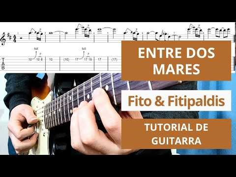 How to play ENTRE DOS MARES - Fito & Fitipaldis - GUITAR Tutorial - COMPLETE Song with TABS