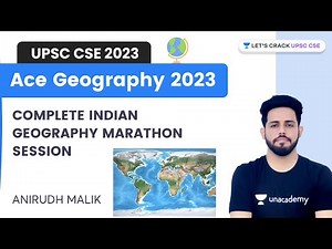 Complete Indian Geography Marathon Session | UPSC CSE 2023 | Anirudh Malik