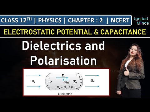 Class 12th Physics | Dielectrics and Polarisation | Chapter 2 | NCERT