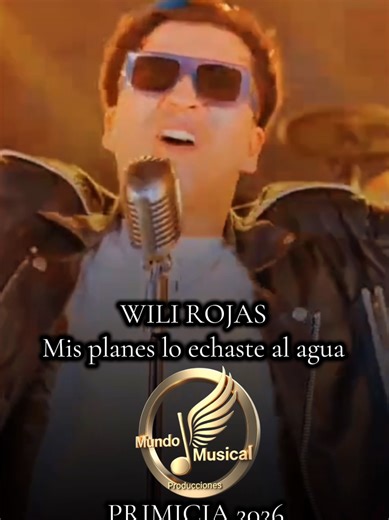 Mis planes lo echaste al agua - Wili Rojas 2026