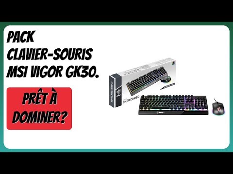 AVIS (2026): Pack Clavier-Souris MSI Vigor GK30. DÉTAILS