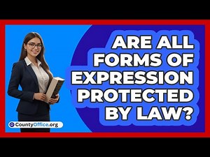 Are All Forms Of Expression Protected By Law?