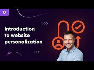 Website Personalization Course - Introduction & Course Overview
