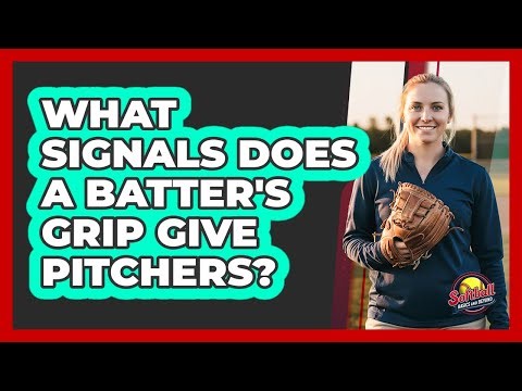 What Signals Does A Batter's Grip Give Pitchers?
