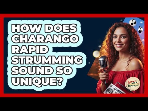 How Does Charango Rapid Strumming Sound So Unique?