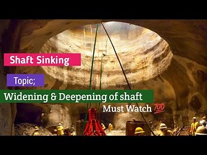 Widening and deepening of shaft | Shaft Sinking | briefly explanation by Suman Sir