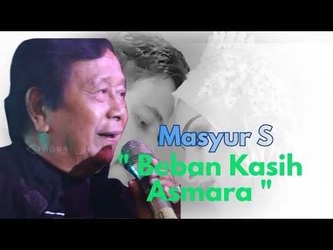Masyur S - Beban Kasih Asmara "WEDDING NASYMI & SYAKIRAH"