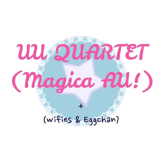Unstable Magica? UU! Quartets Fan Animation
