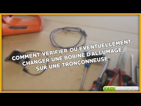 (TUTO) COMMENT VERIFIER ET REMPLACER UNE BOBINE D'ALLUMAGE ELECTRONIQUE DE TRONÇONNEUSE