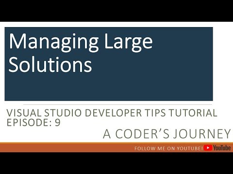 Visual Studio Developer Tips Episode 9 - Managing Large Solutions