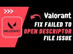 How To Fix Valorant Failed To Open Descriptor File Error ! Valorant Failed to Open Descriptor File