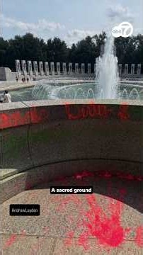 World War II Memorial in DC spray painted, soap poured into fountain