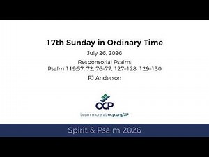 Spirit & Psalm 2026 - Ordinary Time 17 - Psalm