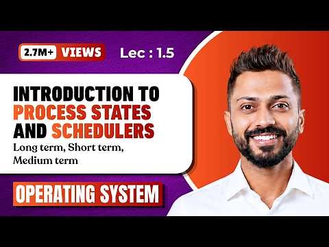L-1.5: Process States in Operating System| Schedulers(Long term,Short term,Medium term)
