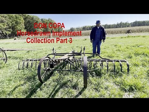 Don Copa Antique Implement Collection (Part 3) - [Hay Equipment and Cultivators]