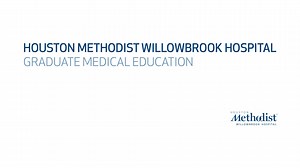 Houston Methodist Willowbrook Hospital: Graduate Medical Education