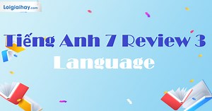 Tiếng Anh 7 Review 3 Language | Tiếng Anh 7 - Global Success