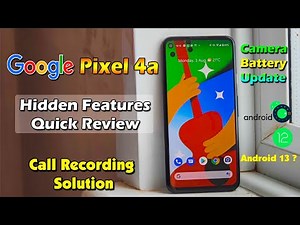 Google Pixel 4a Hidden Features & Call Recording Solution Quick Review Battery, Camera, Update & All