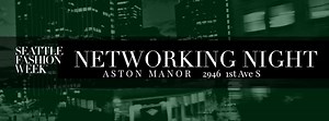 The Seattle Fashion Week Networking Night at Aston Manor begins at 7pm! Mix and mingle with models, designers, photographers, media, bloggers and other fashion industry professionals and enthusiasts for a night you won't soon forget. Afterparty starts at 10pm! Register here : https://www.eventbrite.com/e/fashion-industry-networking-night-after-party-tickets-26501548846 | Seattle Fashion Week
