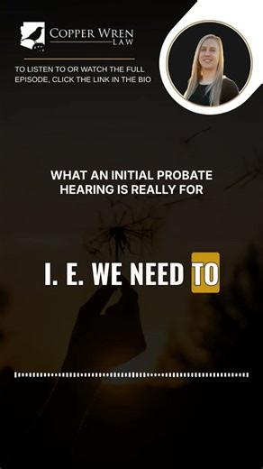 What an Initial Probate Hearing Is Really For