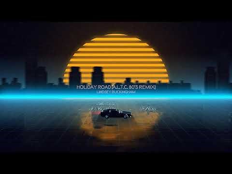Holiday Road - A.L.T.C. 80's Remix (Lindsey Buckingham)