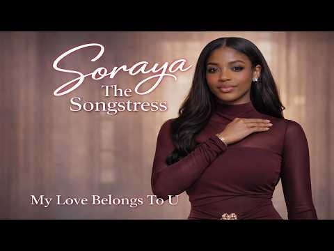 Soraya The Songstress - My Love Belongs To U (Official Music Video)