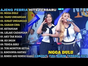 AJENG FEBRIA TERBARU | NGGA DULU - TAMU UNDANGAN | AJENG FEBRIA FULL ALBUM TERBARU 2025