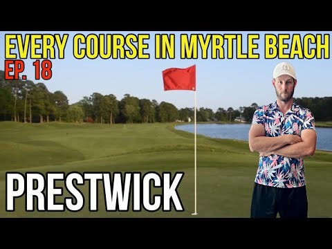Every Course in Myrtle Beach | Prestwick | Back 9 | Ep. 18