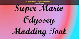Super Mario Odyssey Modding Tool Modding Tool for Super Mario Odyssey | SMO Modding Tools
