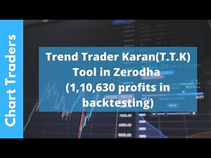 Trend Trader Karan(T.T.K) Tool in Zerodha ( 1,10,630 profits in backtesting)