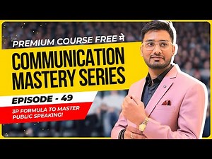 Episode 49: 3P FORMULA to Master Public Speaking! | Communication Mastery Series by Aakash Gupta