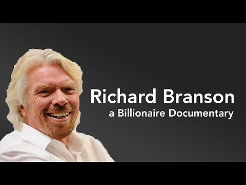Richard Branson - Billionaire Documentary - Entrepreneur, Lifestyle, Risk, Instinct