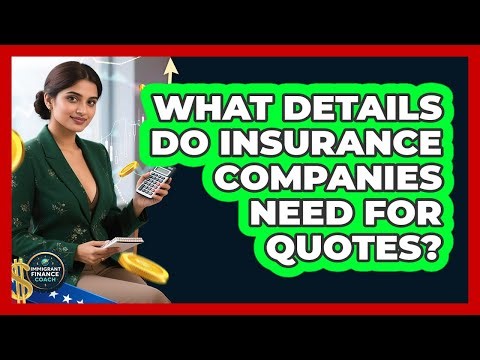 What Details Do Insurance Companies Need For Quotes?