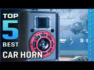 Top 5 Best Car Horn Review in 2024